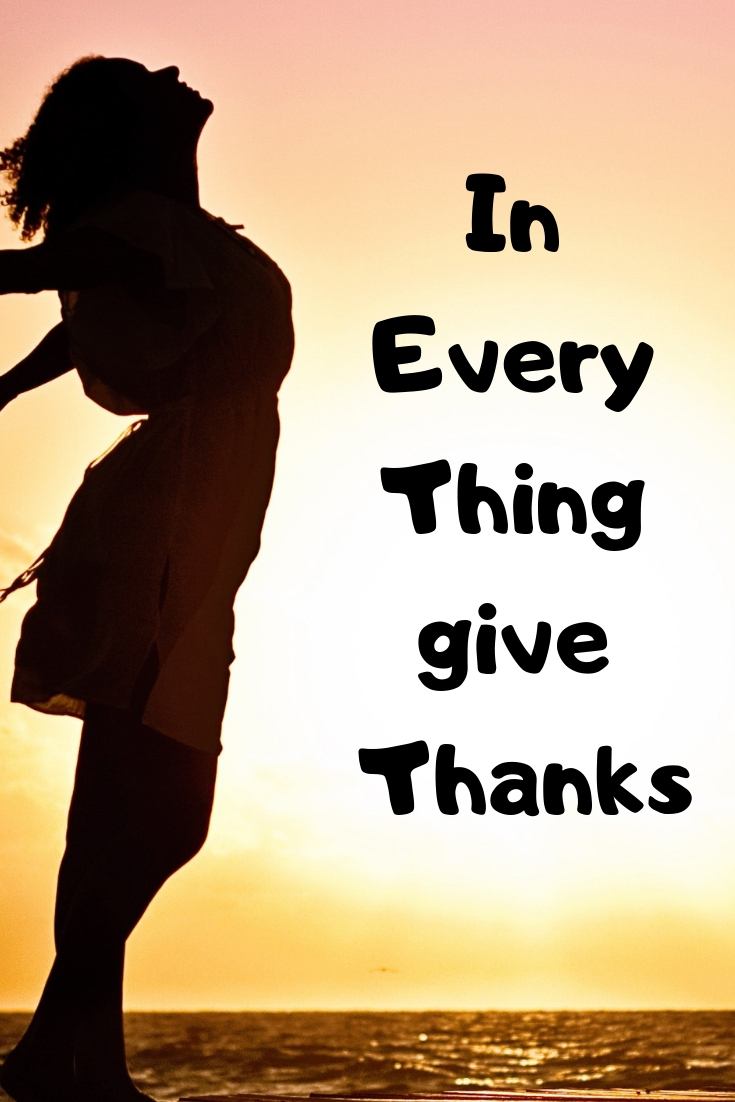 thanksgiving: In Every Thing give Thanks