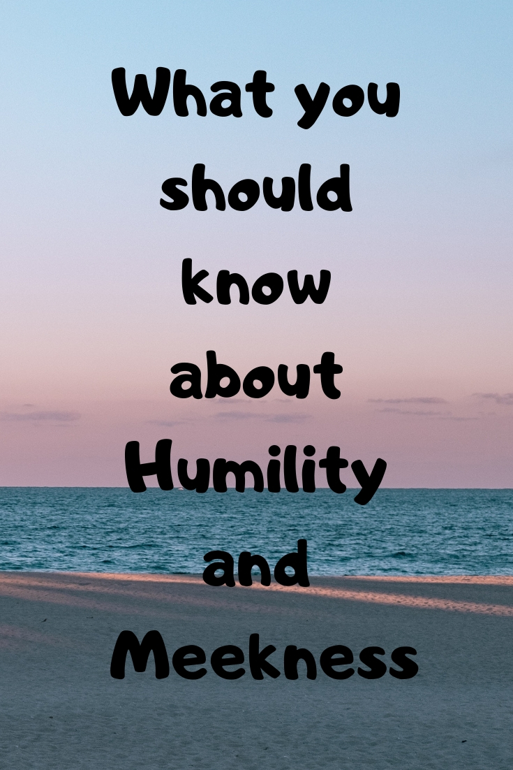 What you should know about Humility and Meekness