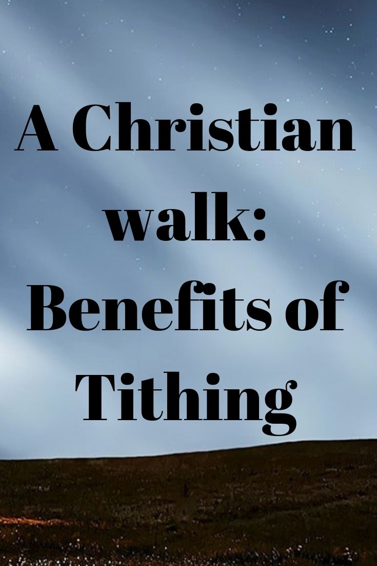 A Christian walk: Benefits of tithing