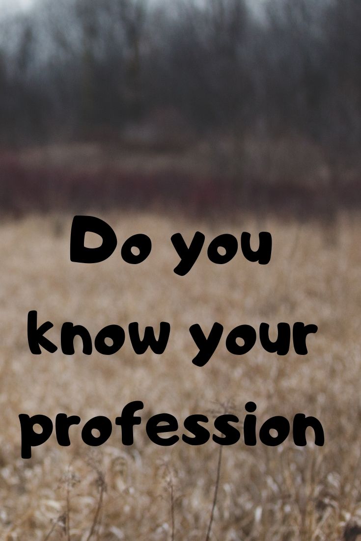 Do you know your Profession