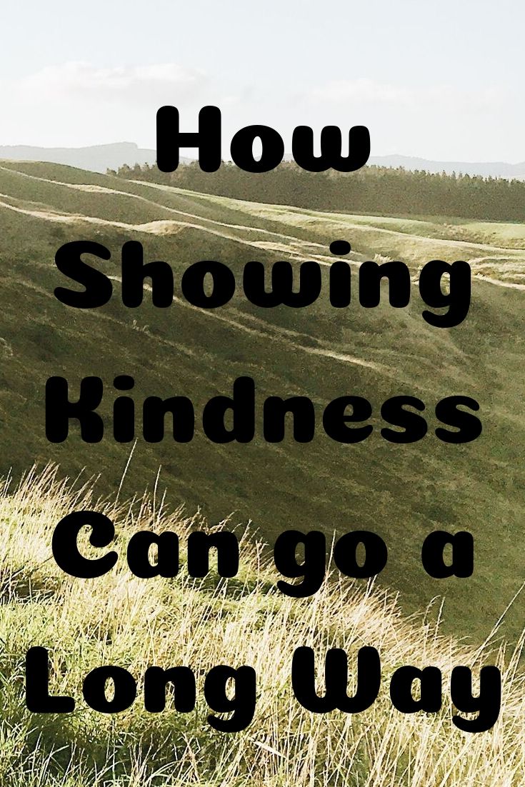 Kindness: How showing kindness can go along way