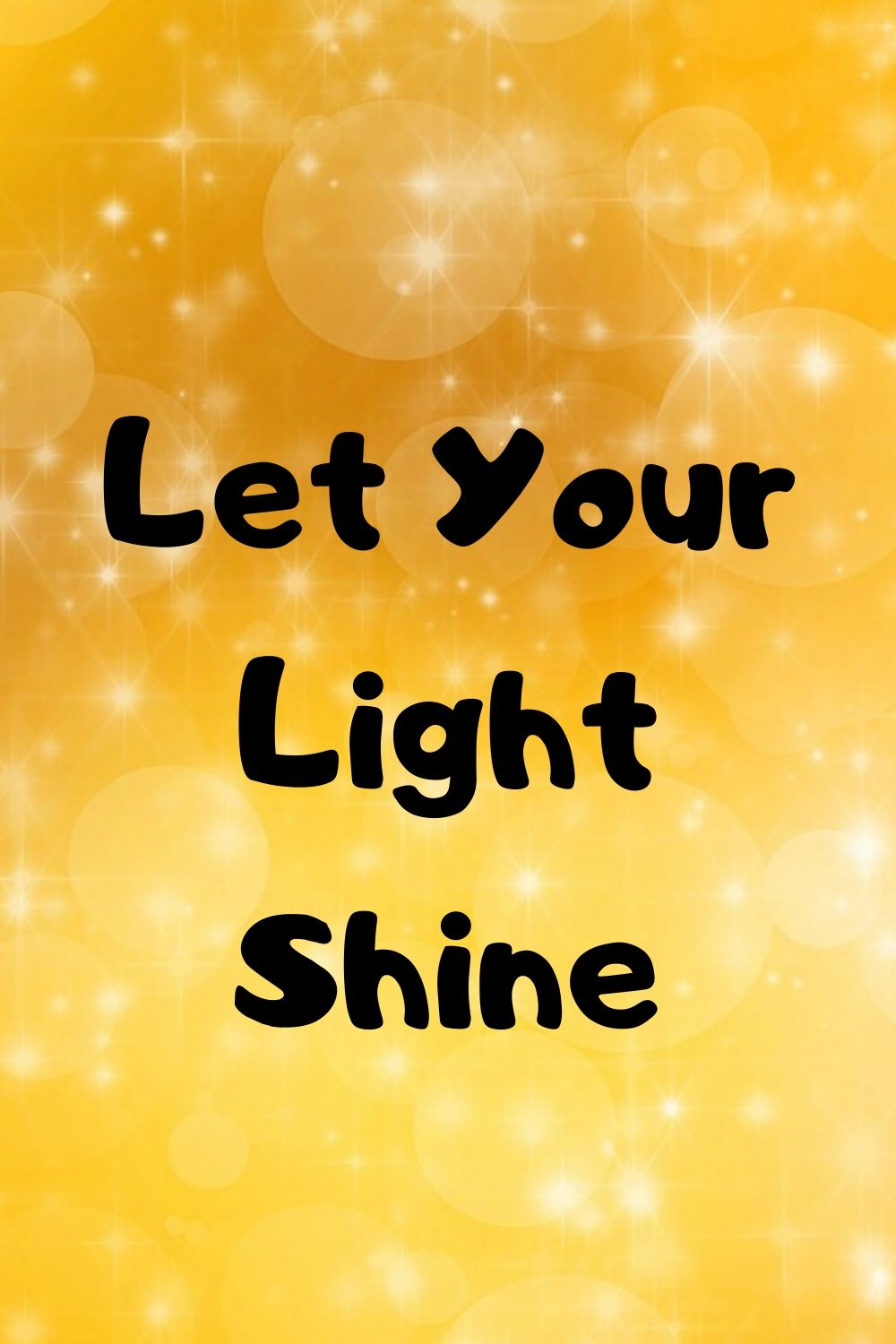 Light: Let Your Light Shine