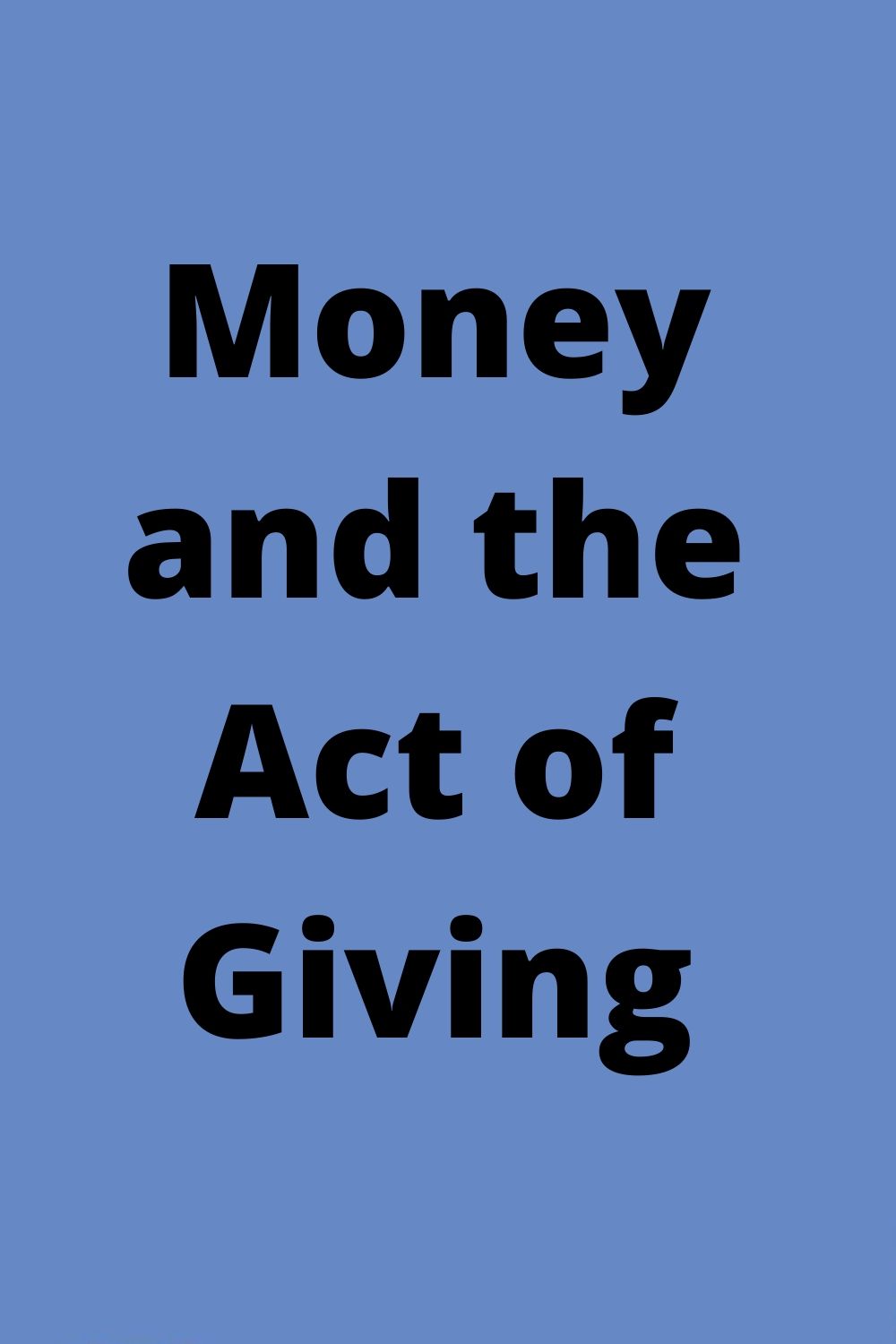 Give: Money and the Act of Giving