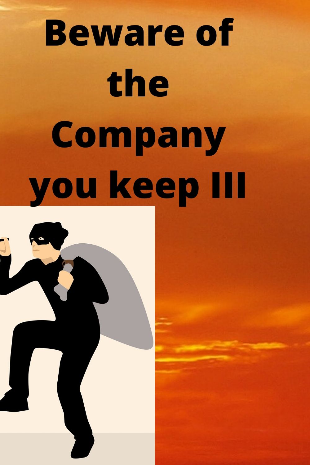 Tale: Beware of the Company you keep III