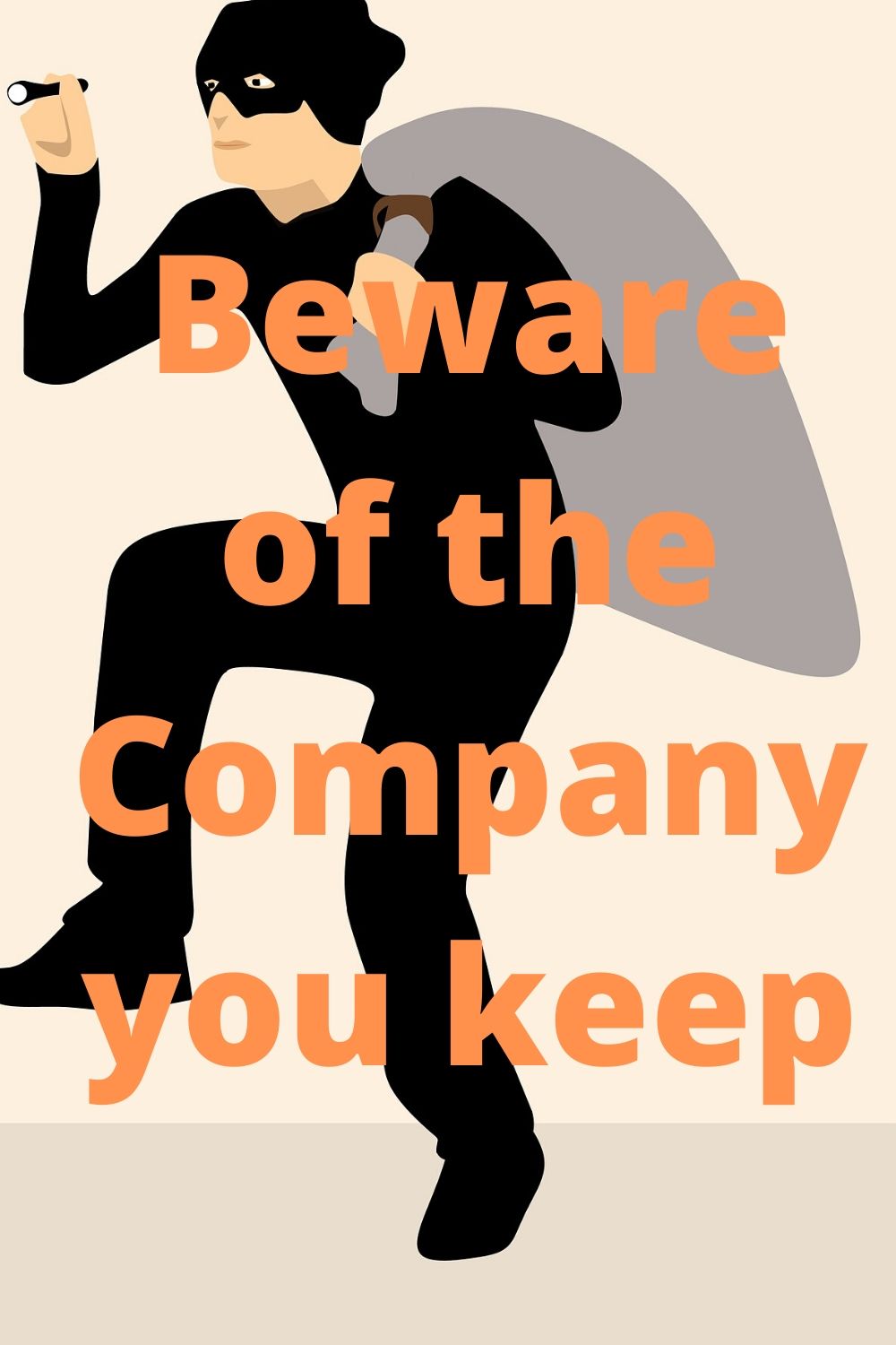 Friends: Beware of the Company you keep.