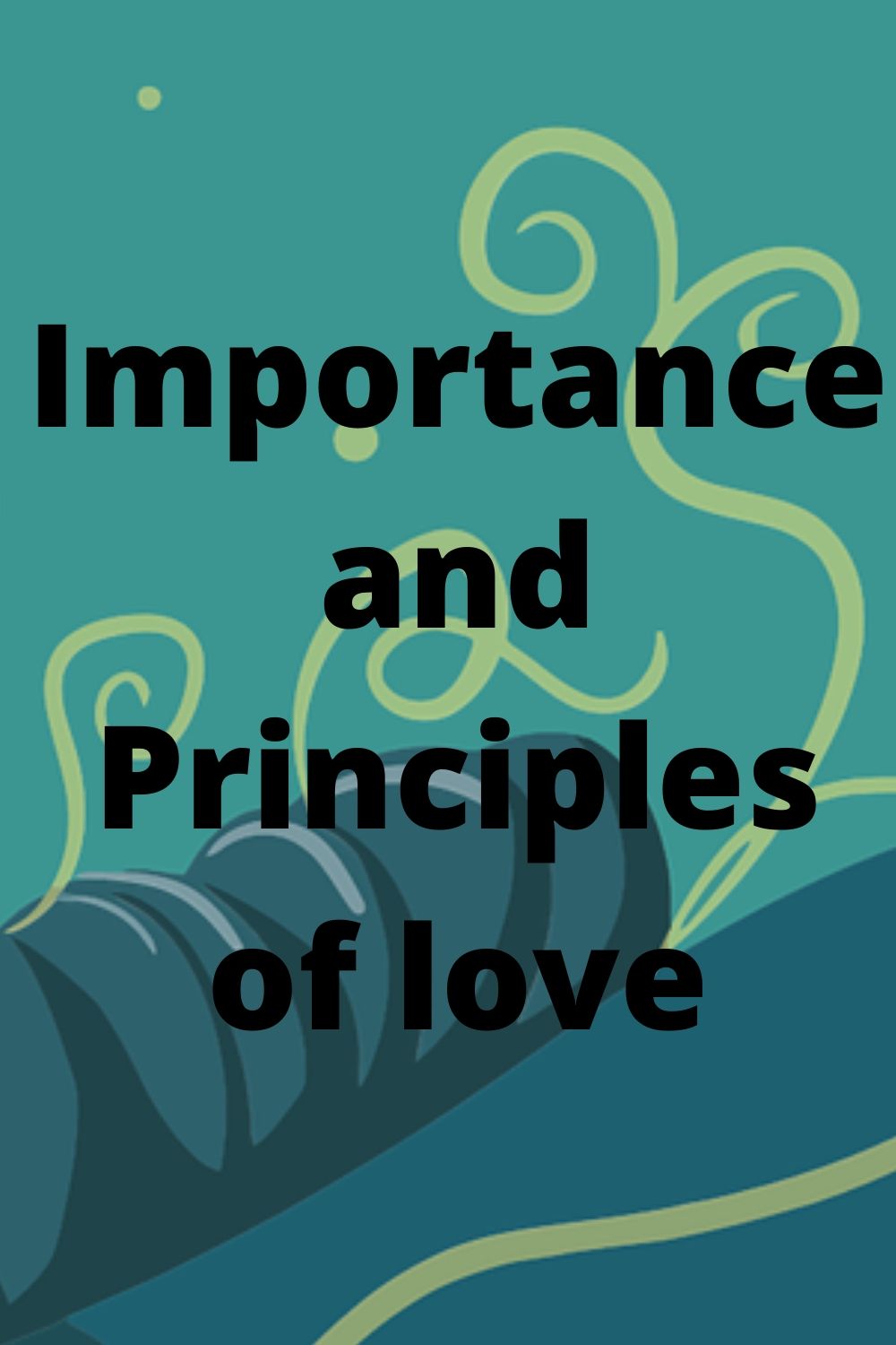 Importance and Principles of love