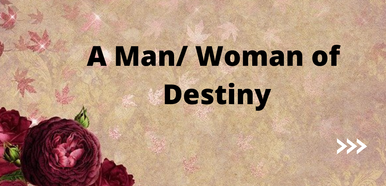 A man_ woman of destiny